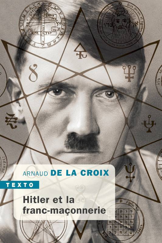 Livres Histoire et Géographie Histoire Histoire générale HITLER ET LA FRANC-MACONNERIE Arnaud De La Croix