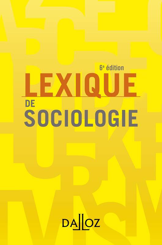 Livres Sciences Humaines et Sociales Sciences sociales Lexique de sociologie Jean-Renaud Lambert, Yves Alpe, Sandrine Parayre