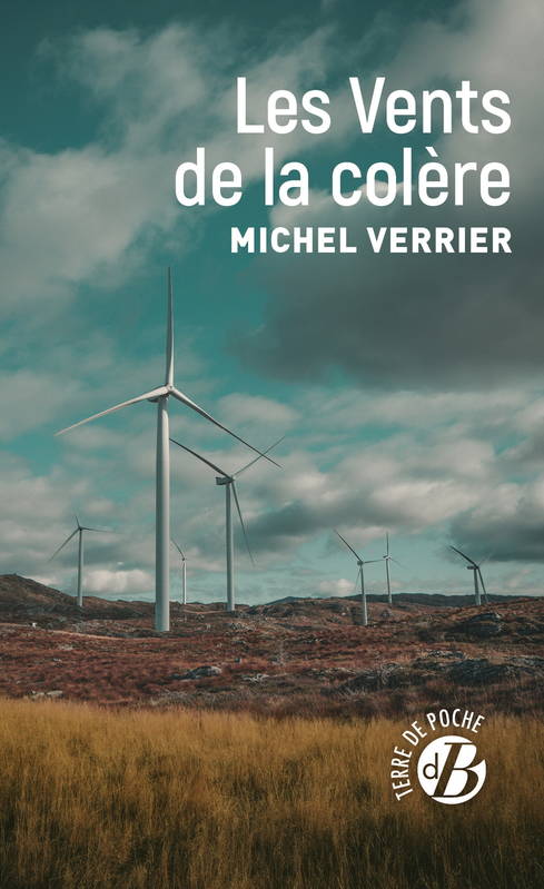 Livres Littérature et Essais littéraires Romans Régionaux et de terroir Les Vents de la colère Michel Verrier