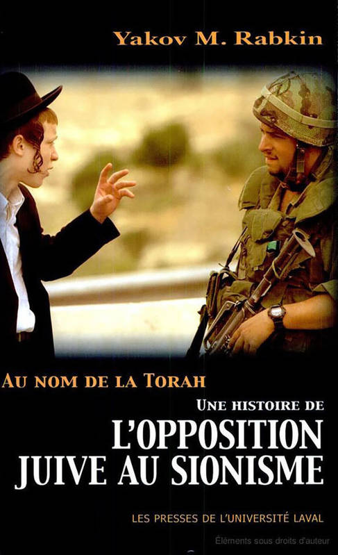 Au nom de la Torah / une histoire de l'opposition juive au sionisme Rabkin, Yakov M.