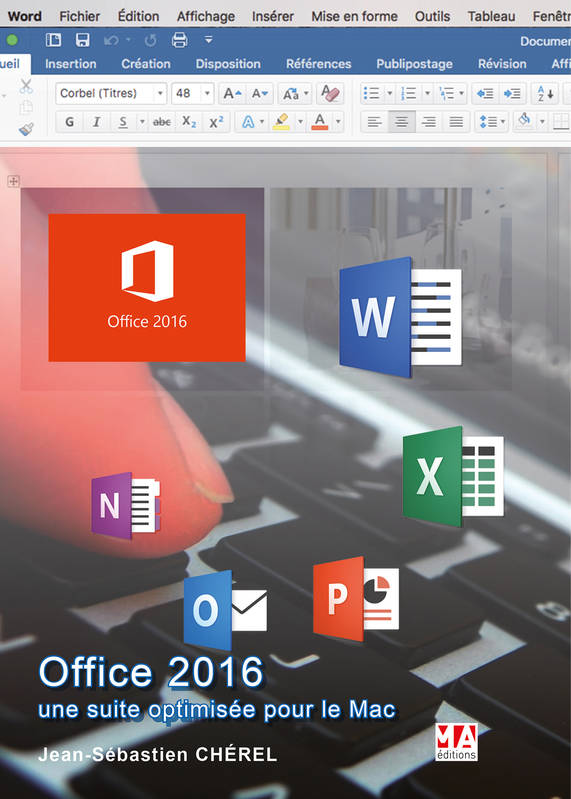 Livres Informatique Office 2016, une suite optimisée pour le Mac Jean-Sébastien Cherel