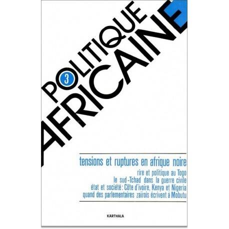 Livres Sciences Humaines et Sociales Actualités POLITIQUE AFRICAINE N-003, TENSIONS ET RUPTURES EN AFRIQUE NOIRE WIP