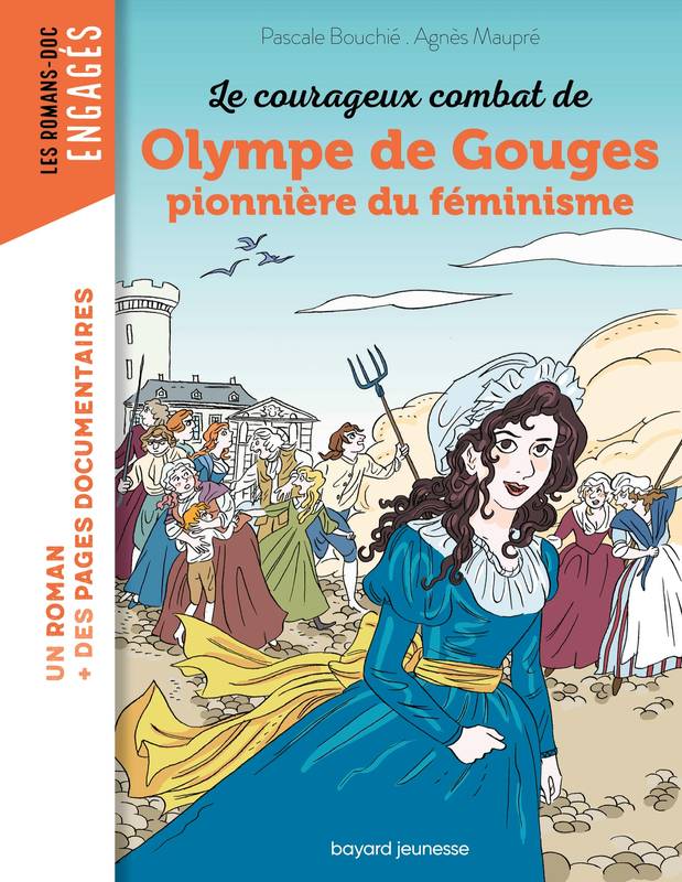 Jeux et Jouets Livres Livres pour les  9-12 ans Romans Le courageux combat d'Olympe de Gouges, pionnière du féminisme Pascale Bouchie