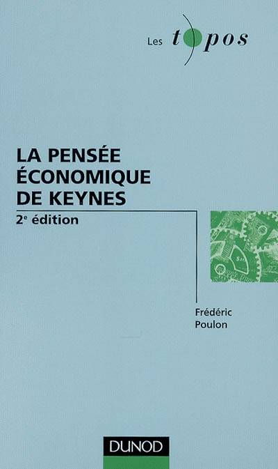 Livres Économie-Droit-Gestion Sciences Economiques La pensée économique de Keynes - 2ème édition Frédéric Poulon