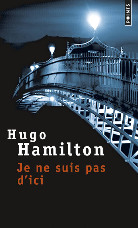 Je ne suis pas d'ici Hugo Hamilton