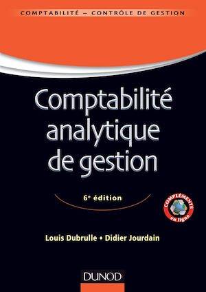 Comptabilité analytique de gestion - 6ème édition Louis Dubrulle, Didier Jourdain