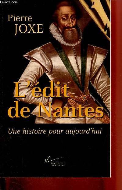 L'Edit de Nantes. Une histoire pour aujourd'hui, une histoire pour aujourd'hui Pierre Joxe
