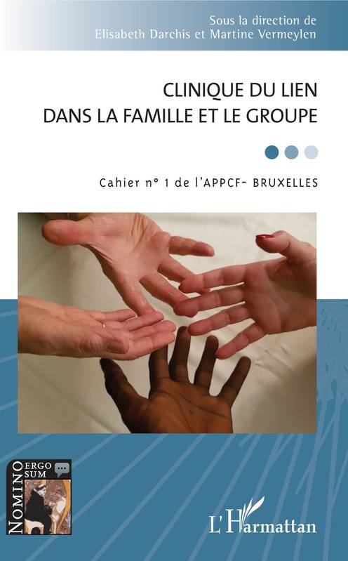 Clinique du lien dans la famille et le groupe, Cahier n°1 de l'APPCF - Bruxelles Elisabeth Darchis