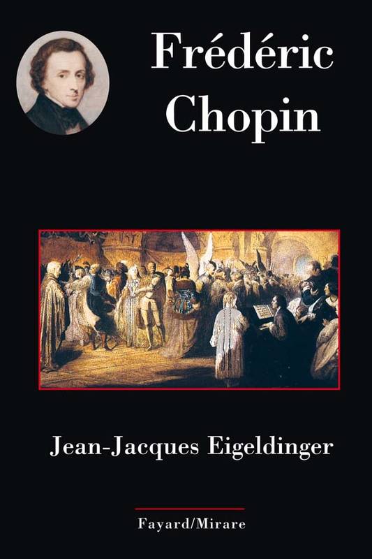 Livres Littérature et Essais littéraires Frédéric Chopin Jean-Jacques Eigeldinger