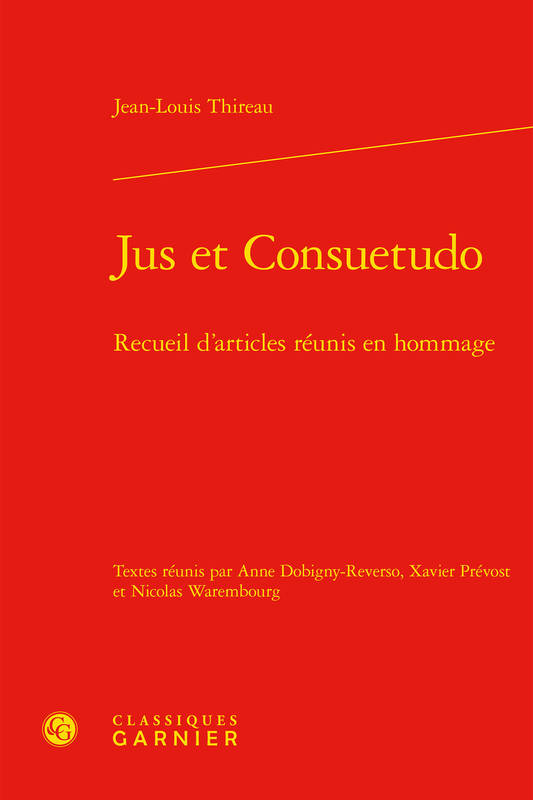 Livres Économie-Droit-Gestion Droit Généralités Jus et consuetudo, Recueil d'articles réunis en hommage Jean-Louis Thireau