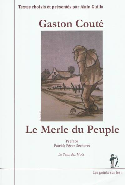 Livres Littérature et Essais littéraires Poésie Le merle du peuple Gaston Couté