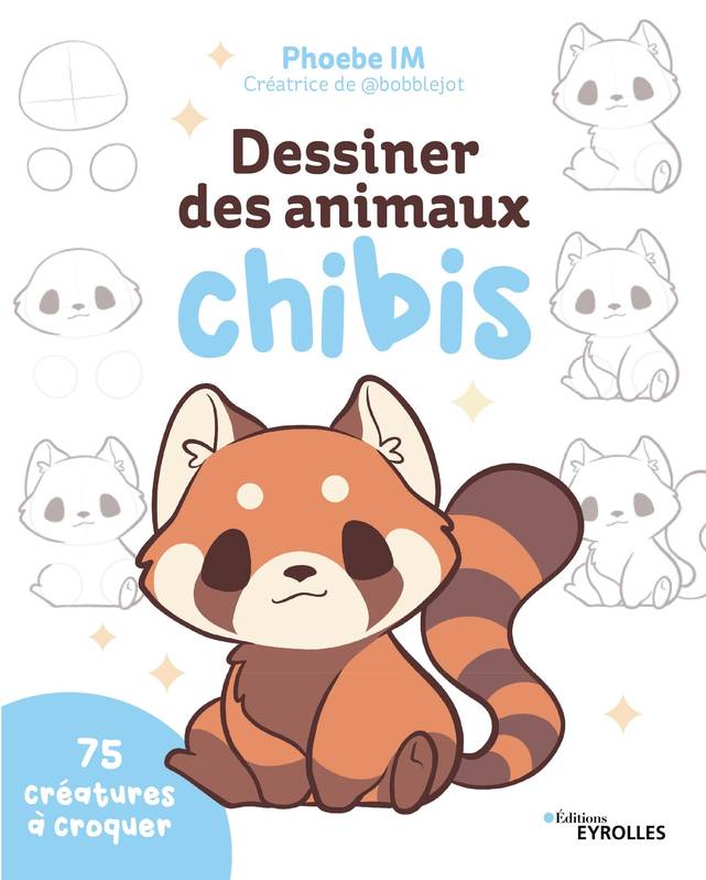 Dessiner des animaux chibis, 75 créatures à croquer