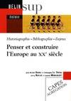 Penser et construire l'Europe au XXe siècle, Historiographie, bibliographie, enjeux