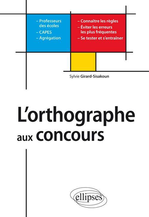 L'orthographe aux concours - Professeurs des écoles - CAPES - Agrégations, professeurs des écoles, CAPES, agrégation