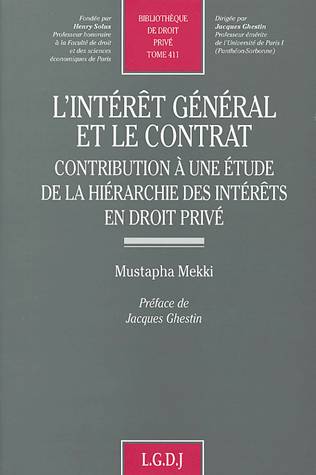 l'intérêt général et le contrat, contribution à une étude de la hiérarchie des intérêts en droit privé