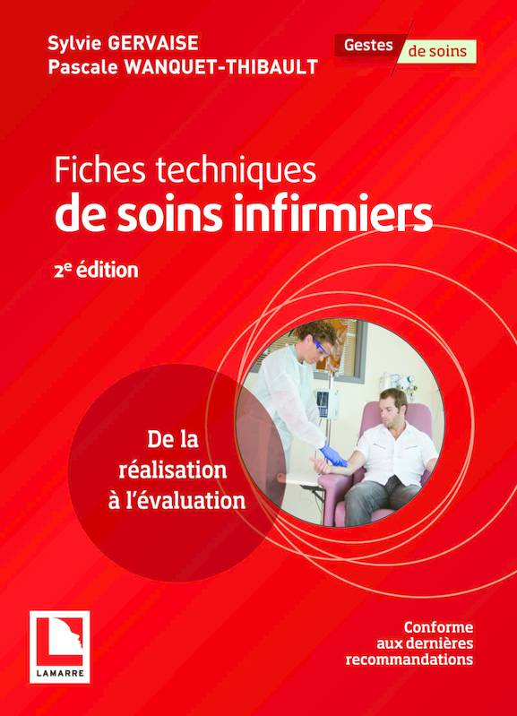 Livres Scolaire-Parascolaire BTS-DUT-Concours Fiches techniques de soins infirmiers, De la réalisation à l'évaluation Pascale Wanquet-Thibault, Sylvie Gervaise