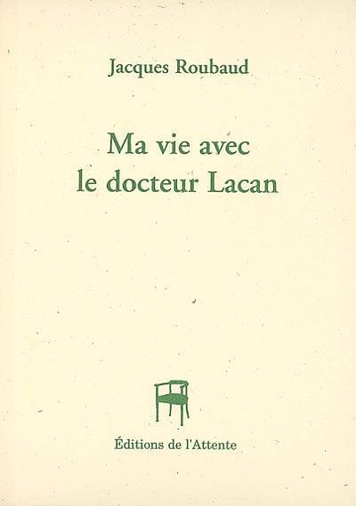 Ma vie avec le docteur Lacan