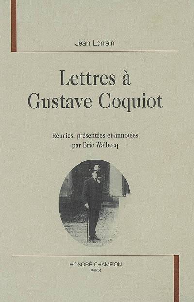 Lettres à Gustave Coquiot Jean Lorrain, Gustave Coquiot