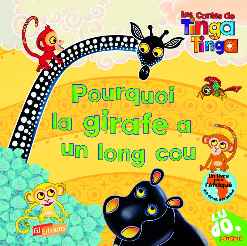 Les contes de Tinga Tinga, Pourquoi la girafe a un long cou Claudia Lloyd