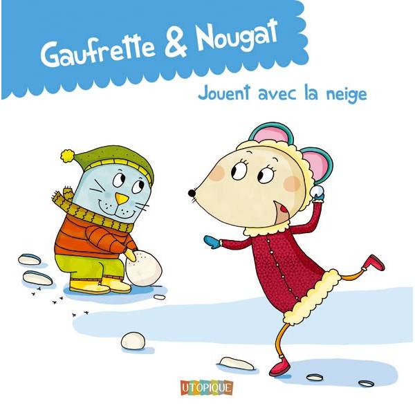 Gaufrette & NOUGAT jouent avec la neige Didier Jean, Zad