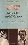 Le coeur battant, Josette Clotis-André Malraux