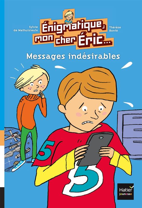 Énigmatique, mon cher Éric, 2, Enigmatique, mon cher Eric - Messages indésirables dès 8 ans