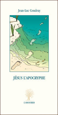 Jésus l'apocryphe Jean-Luc Coudray