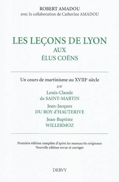 LES LECONS DE LYON, Un cours de martinisme au xviiie siècle