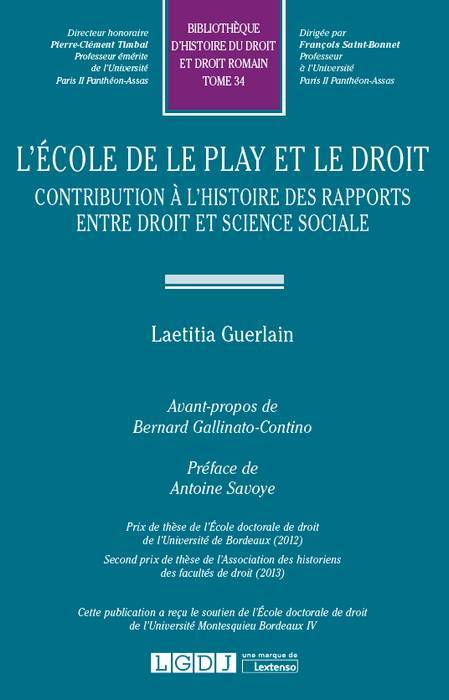 Livres Économie-Droit-Gestion Droit Généralités L'école de Le Play et le droit, Contribution à l'histoire des rapports entre droit et science sociale Laetitia Guerlain