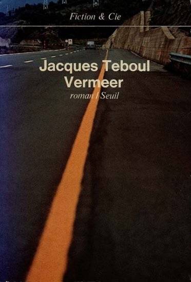 Fiction et Cie Vermeer, roman Jacques Teboul
