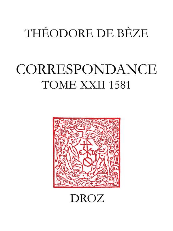 Correspondance, Tome XXII, 1581