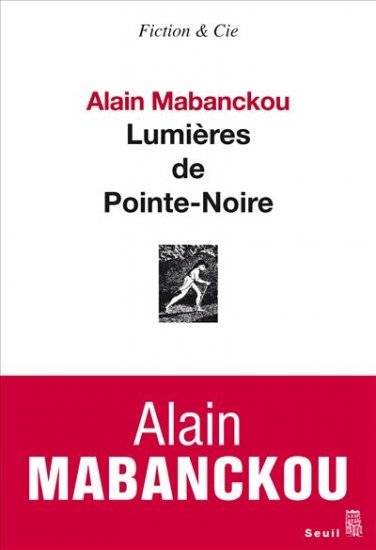 Livres Littérature et Essais littéraires Romans contemporains Etranger Lumi√®res de Pointe-Noire Alain Mabanckou