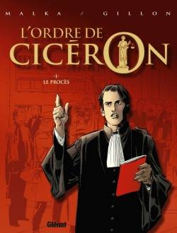 1, L'Ordre de Cicéron - Tome 01, Le Procès