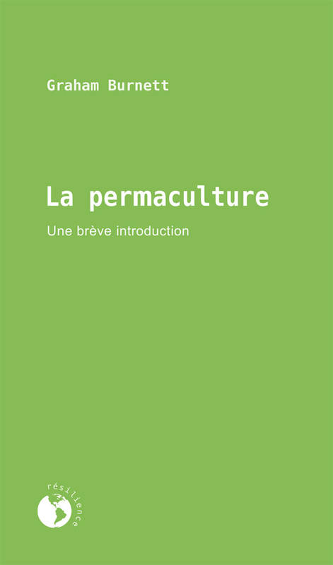 Livres Écologie et nature Écologie La permaculture, une brève introduction Graham Burnett