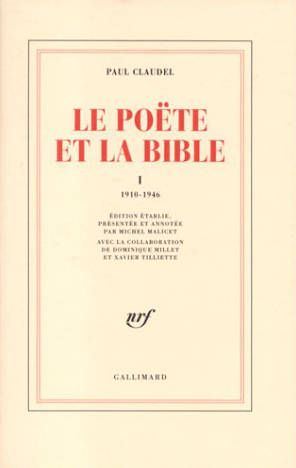 Le poëte et la Bible., I, 1910-1946, Le Poëte et la Bible (Tome 1-1910-1946), 1910-1946