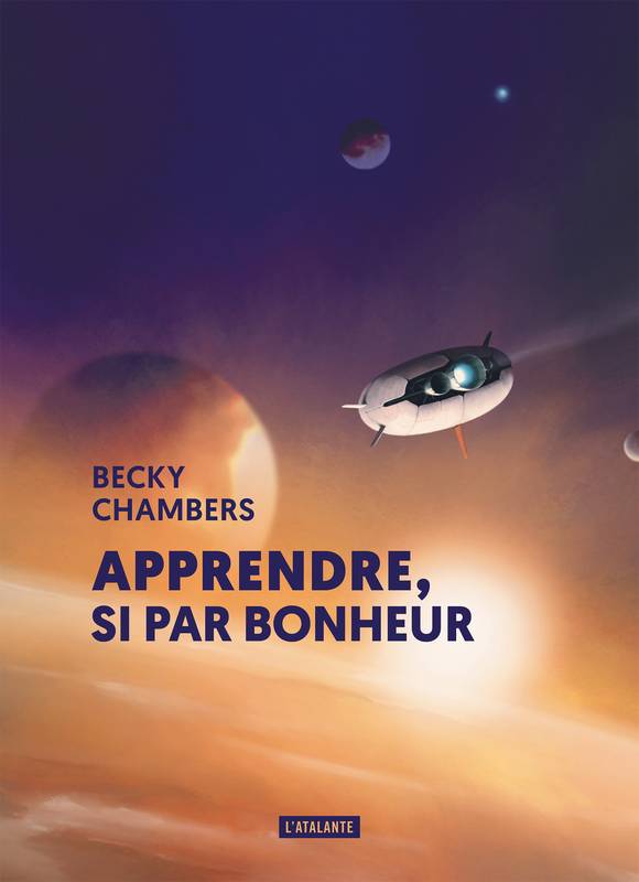 Apprendre, si par bonheur Becky Chambers