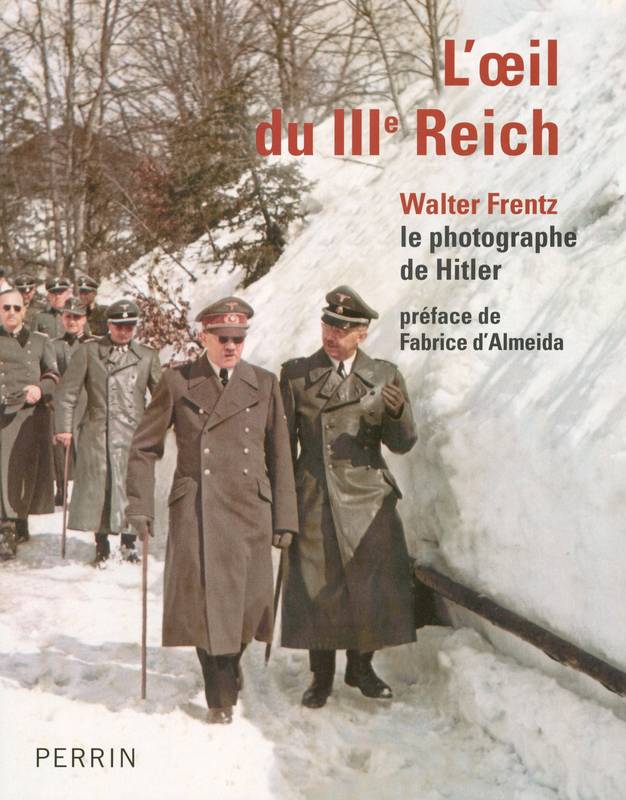 Livres Histoire et Géographie Histoire Seconde guerre mondiale L'oeil du IIIe Reich, Walter Frentz, le photographe de Hitler Walter Frentz