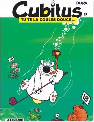 Livres BD BD adultes Cubitus ., 39, Cubitus - Tome 39 - Tu te la coules douce... Dupa