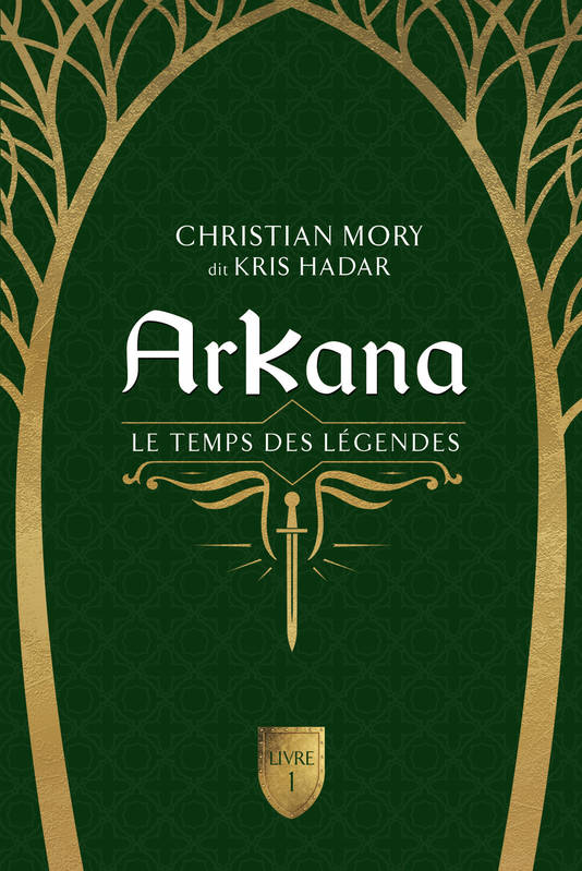 Livres Littératures de l'imaginaire Fantasy Arkana - Le temps des légendes Tome 1 Kris Hadar