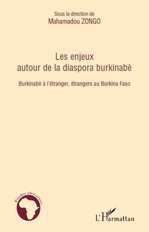 Les enjeux autour de la diaspora burkinabè, Burkinabè à l'étranger, étrangers au Burkina Faso Mahamadou Zongo