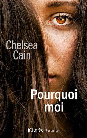 Pourquoi moi Chelsea Cain