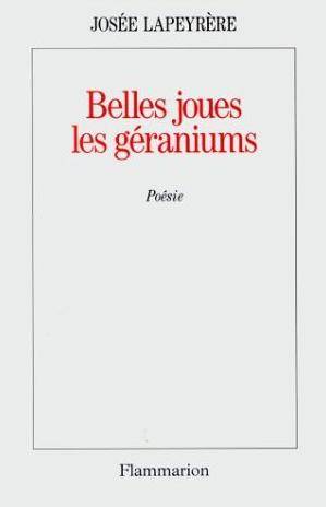 Livres Littérature et Essais littéraires Poésie Belles joues les géraniums Josée Lapeyrère