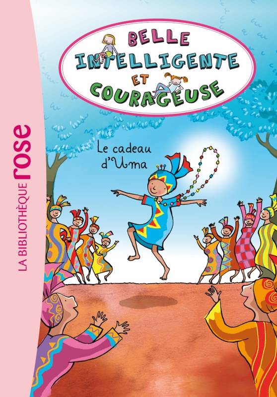 3, Belle, intelligente et courageuse 03 - Le cadeau d'Uma Beatrice Masini, Anouk Filippini