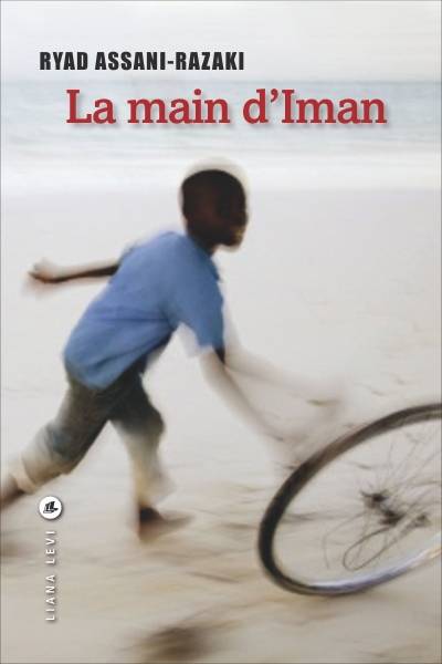 Livres Littérature et Essais littéraires Romans contemporains Francophones La main d'Iman Ryad Assani-Razaki