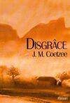 Disgrâce, roman John Maxwell Coetzee