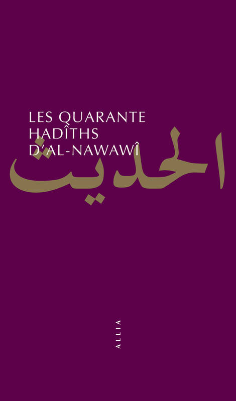 Les Quarante hadîths d'al-Nawawî Nawawî, Yahyâ ibn Sharaf al-