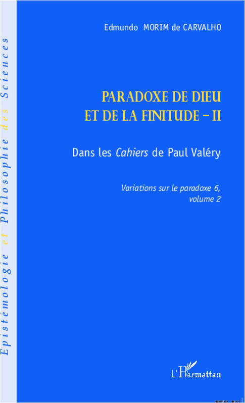 Variations sur le paradoxe, 6, Paradoxe de dieu et de la finitude (Volume 2), Dans les Cahiers de Paul Valéry