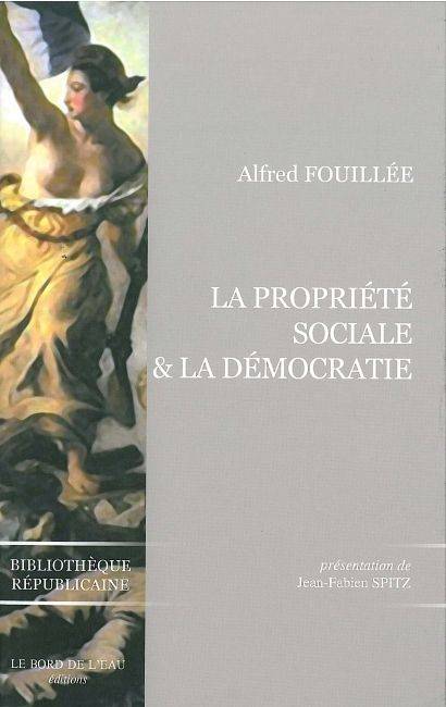 Propriete Sociale et la Démocratie d'Alfred Fouillee