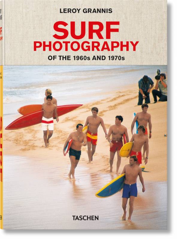 Livres Mer LeRoy Grannis. Surf Photography of the 1960s and 1970s (GB/ALL/FR),  of the 1906's and 1970's Steve Barilotti