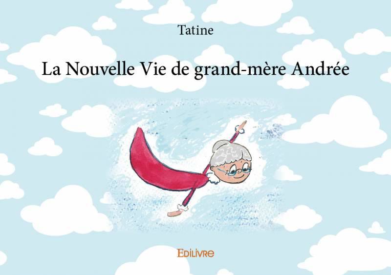 La nouvelle vie de grand mère andrée